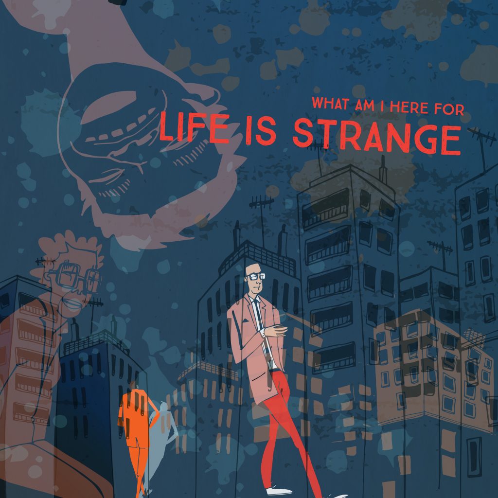 What am I Here For - Life Is Strange